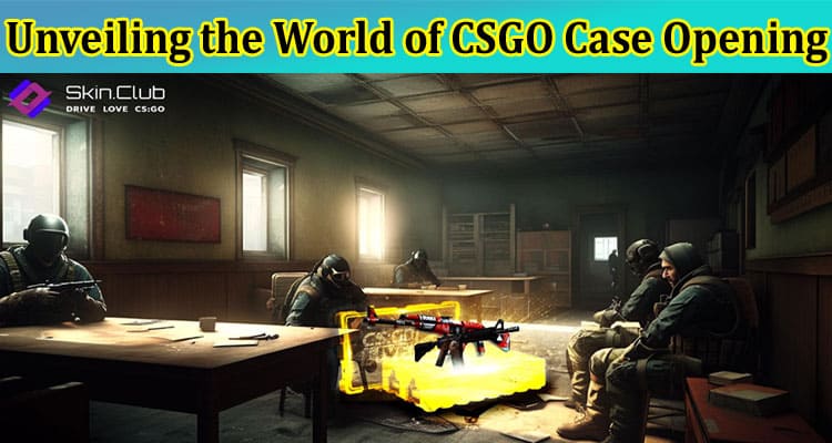 Unveiling the World of CSGO Case Opening: The Ultimate Guide for Gamers