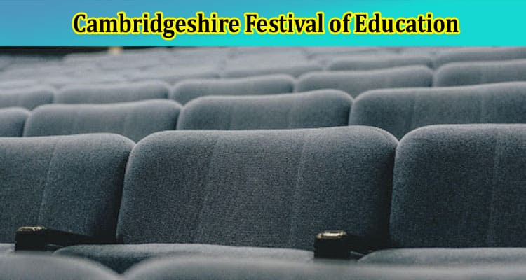 Returning of Cambridgeshire Festival of Education