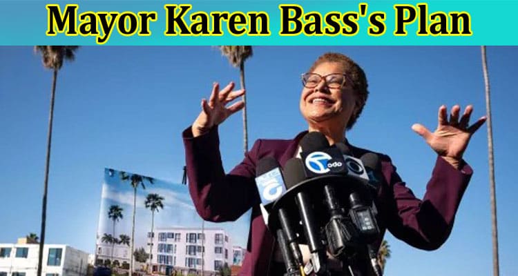 Mayor Karen Bass's Plan to Revitalize Los Angeles Tackling Traffic and Homelessness