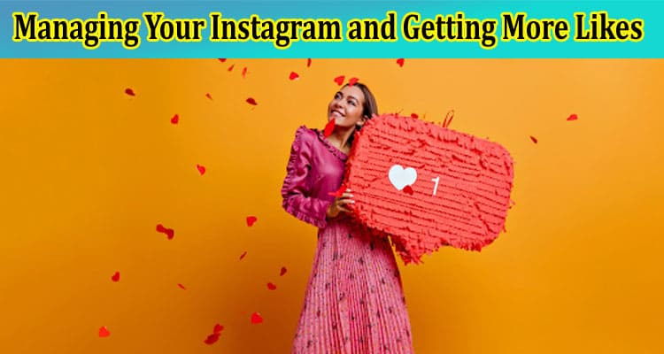 The Top 10 Tools for Managing Your Instagram and Getting More Likes