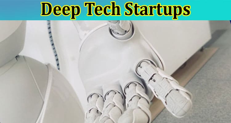 Top British Deep Tech Startups That Will Revolutionise the Market in 2023